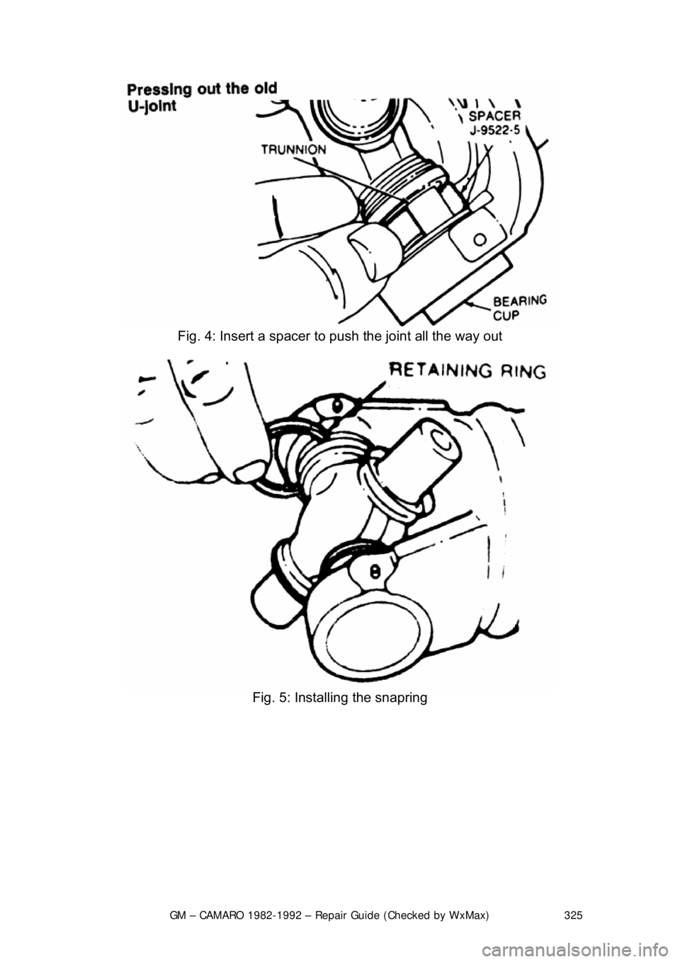 CHEVROLET CAMARO 1982 Repair Guide
GM – CAMARO 1982-1992 – Repair Guide (Checked by WxMax) 325
Fig. 4: Insert a spacer to push the joint all the way out
Fig. 5: Installing the snapring
CHEVROLET CAMARO 1982 Repair Guide
GM – CAMARO 1982-1992 – Repair Guide (Checked by WxMax) 325
Fig. 4: Insert a spacer to push the joint all the way out
Fig. 5: Installing the snapring