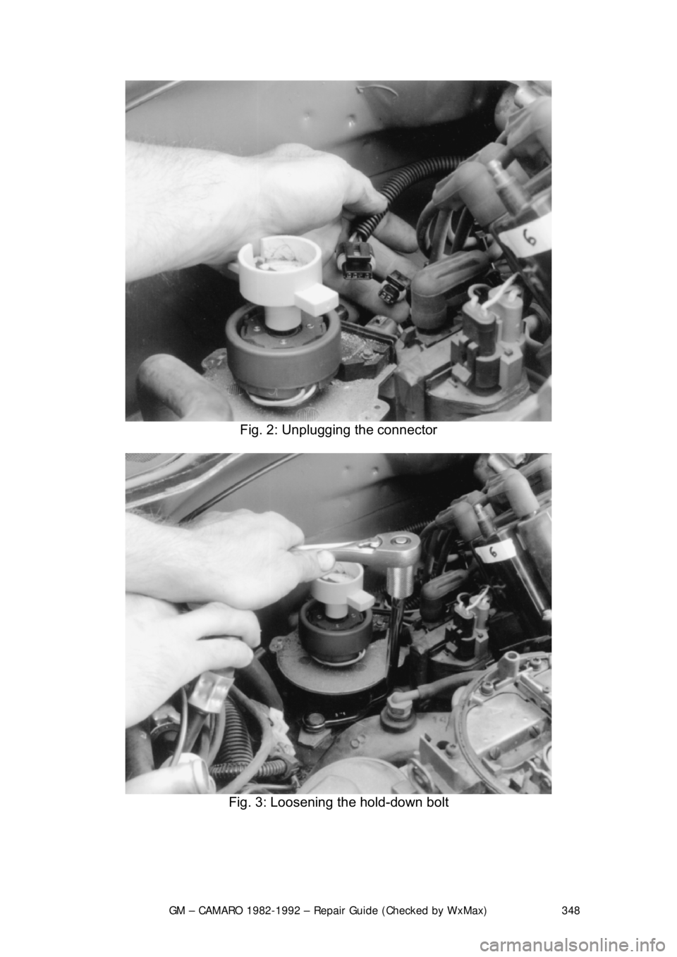 CHEVROLET CAMARO 1982 Repair Guide
GM – CAMARO 1982-1992 – Repair Guide (Checked by WxMax) 348
Fig. 2: Unplugging the connector
Fig. 3: Loosening the hold-down bolt
CHEVROLET CAMARO 1982 Repair Guide
GM – CAMARO 1982-1992 – Repair Guide (Checked by WxMax) 348
Fig. 2: Unplugging the connector
Fig. 3: Loosening the hold-down bolt