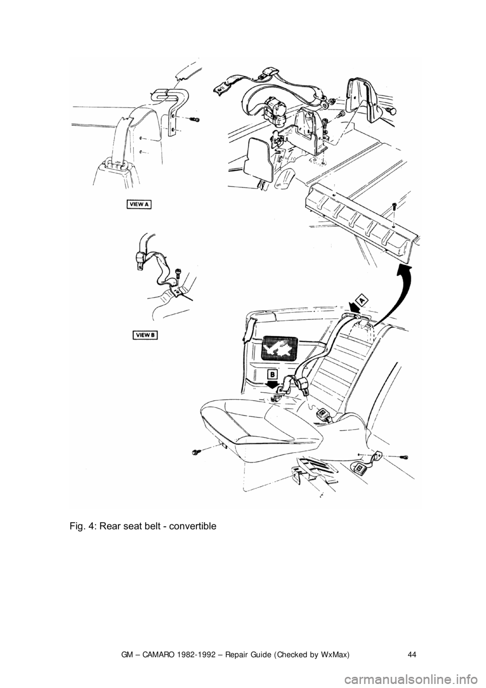 CHEVROLET CAMARO 1982 Repair Guide
GM – CAMARO 1982-1992 – Repair Guide (Checked by WxMax) 44
Fig. 4: Rear seat belt - convertible
CHEVROLET CAMARO 1982 Repair Guide
GM – CAMARO 1982-1992 – Repair Guide (Checked by WxMax) 44
Fig. 4: Rear seat belt - convertible