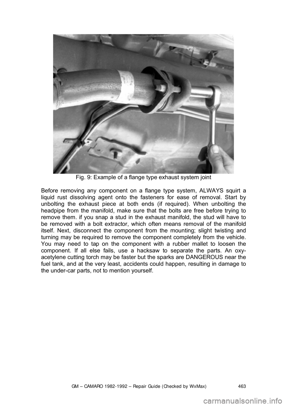 CHEVROLET CAMARO 1982 Repair Guide
GM – CAMARO 1982-1992 – Repair Guide (Checked by WxMax) 463
Fig. 9: Example of a fl ange type exhaust system joint
Before removing any component on a fl ange type system, ALWAYS squirt a
liqu CHEVROLET CAMARO 1982 Repair Guide
GM – CAMARO 1982-1992 – Repair Guide (Checked by WxMax) 463
Fig. 9: Example of a fl ange type exhaust system joint
Before removing any component on a fl ange type system, ALWAYS squirt a
liqu