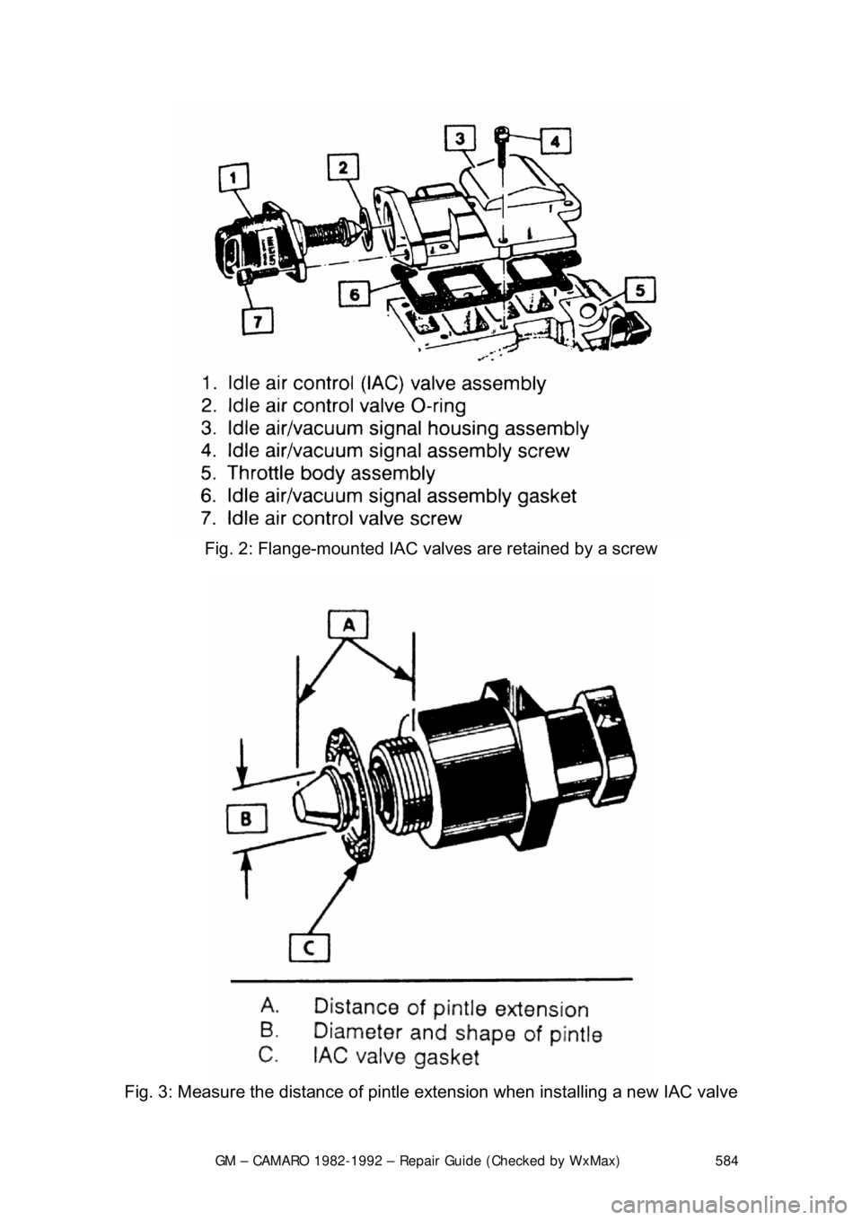 CHEVROLET CAMARO 1982 Repair Guide
GM – CAMARO 1982-1992 – Repair Guide (Checked by WxMax) 584
Fig. 2: Flange-mounted IAC valves are retained by a screw
Fig. 3: Measure the distance of pintle extension when installing a new CHEVROLET CAMARO 1982 Repair Guide
GM – CAMARO 1982-1992 – Repair Guide (Checked by WxMax) 584
Fig. 2: Flange-mounted IAC valves are retained by a screw
Fig. 3: Measure the distance of pintle extension when installing a new