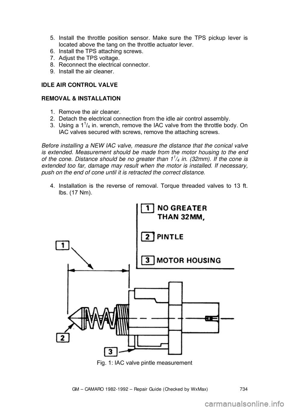 CHEVROLET CAMARO 1982 Repair Guide
GM – CAMARO 1982-1992 – Repair Guide (Checked by WxMax) 734
5. Install the throttle position sensor
. Make sure the TPS pickup lever is
located above the tang on the throttle actuator lever. CHEVROLET CAMARO 1982 Repair Guide
GM – CAMARO 1982-1992 – Repair Guide (Checked by WxMax) 734
5. Install the throttle position sensor
. Make sure the TPS pickup lever is
located above the tang on the throttle actuator lever.