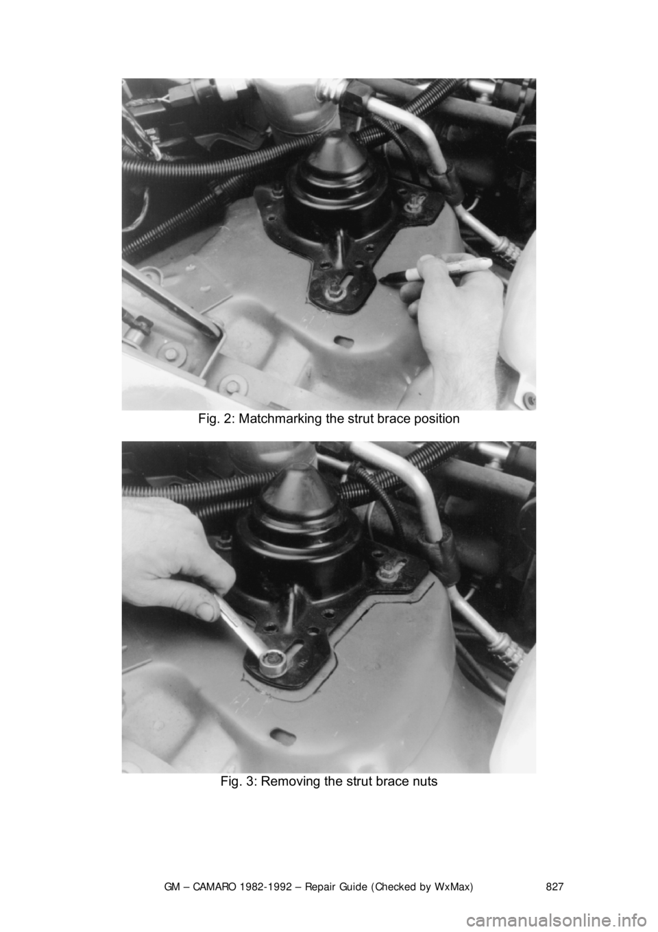 CHEVROLET CAMARO 1982 Repair Guide
GM – CAMARO 1982-1992 – Repair Guide (Checked by WxMax) 827
Fig. 2: Matchmarking t he strut brace position
Fig. 3: Removing the strut brace nuts
CHEVROLET CAMARO 1982 Repair Guide
GM – CAMARO 1982-1992 – Repair Guide (Checked by WxMax) 827
Fig. 2: Matchmarking t he strut brace position
Fig. 3: Removing the strut brace nuts