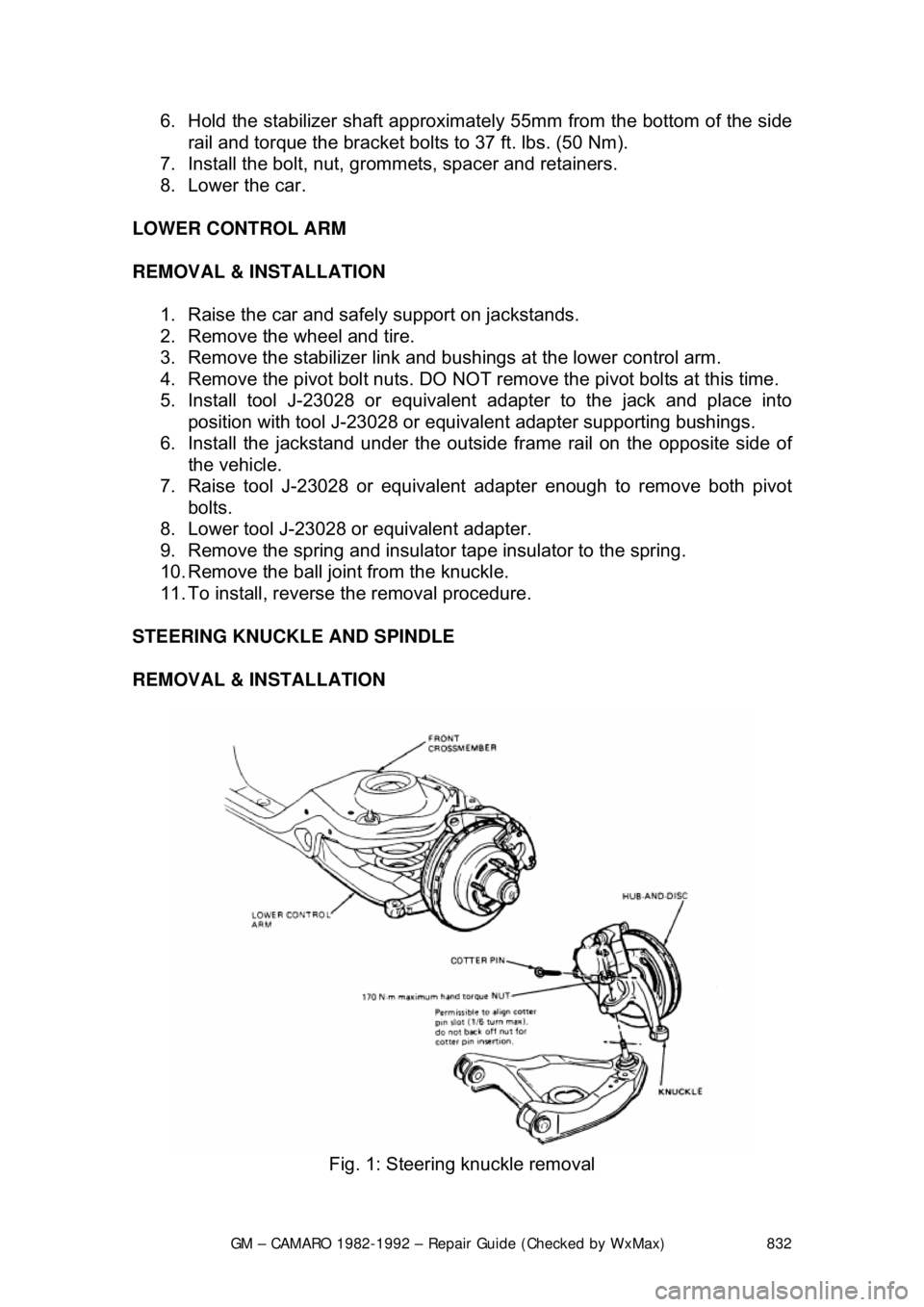 CHEVROLET CAMARO 1982 Repair Guide
GM – CAMARO 1982-1992 – Repair Guide (Checked by WxMax) 832
6. Hold the stabilizer shaft approximat
ely 55mm from the bottom of the side
rail and torque the bracket bolts to 37 ft. lbs. (50 Nm) CHEVROLET CAMARO 1982 Repair Guide
GM – CAMARO 1982-1992 – Repair Guide (Checked by WxMax) 832
6. Hold the stabilizer shaft approximat
ely 55mm from the bottom of the side
rail and torque the bracket bolts to 37 ft. lbs. (50 Nm)