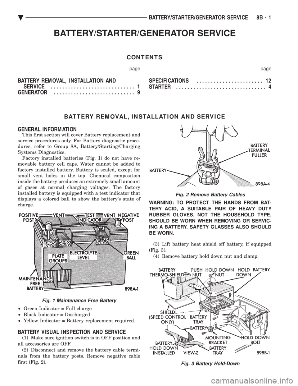 CHEVROLET DYNASTY 1993  Service Manual BATTERY/STARTER/GENERATOR SERVICE
CONTENTS
page page
BATTERY REMOVAL, INSTALLATION AND SERVICE  ............................. 1 
GENERATOR  ............................ 9  SPECIFICATIONS 
............