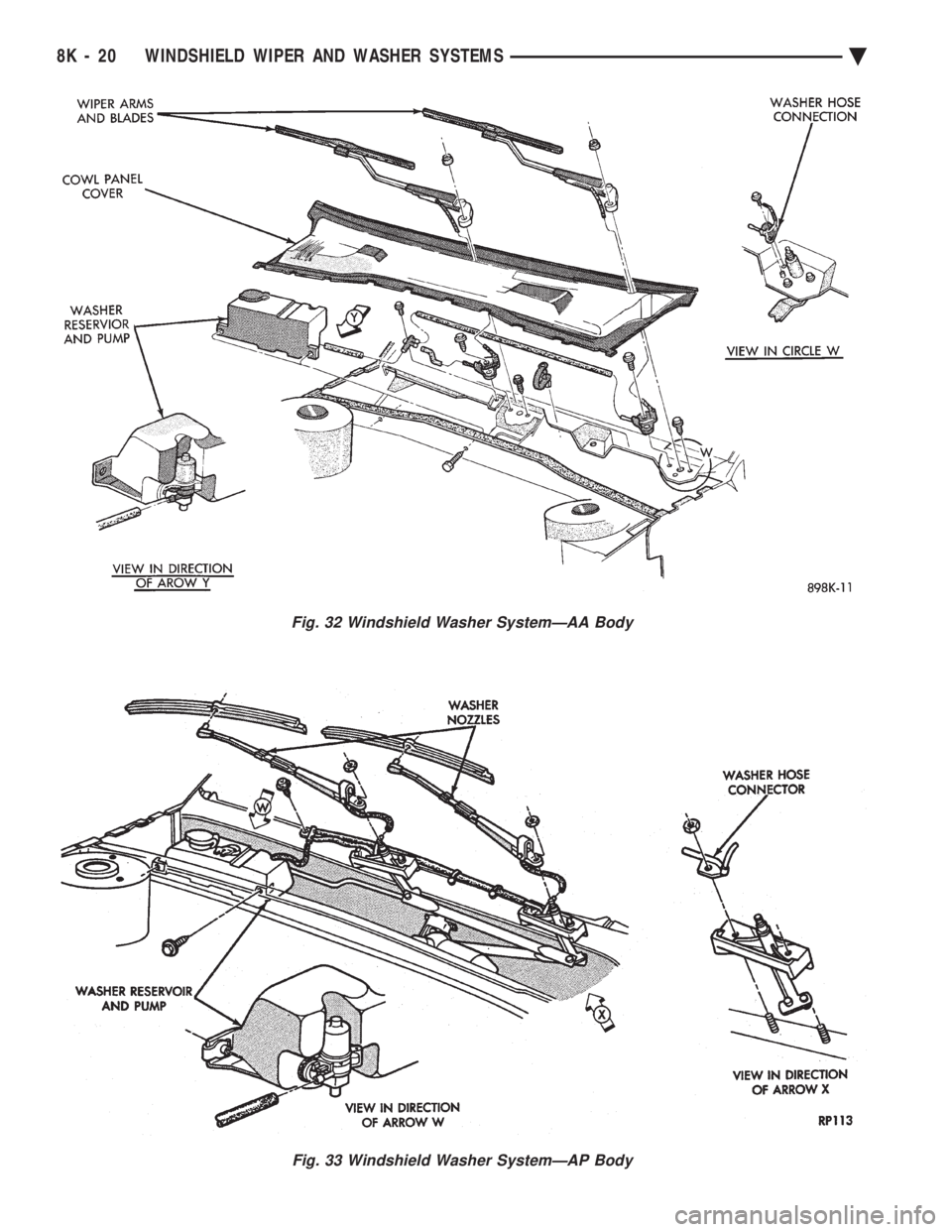 CHEVROLET DYNASTY 1993  Service Manual Fig. 32 Windshield Washer SystemÐAA Body
Fig. 33 Windshield Washer SystemÐAP Body
8K - 20 WINDSHIELD WIPER AND WASHER SYSTEMS Ä 