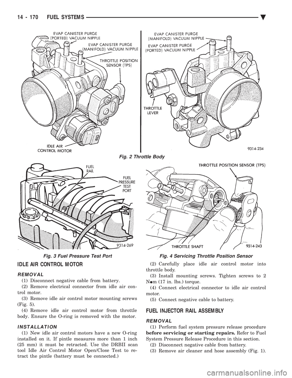 CHEVROLET PLYMOUTH ACCLAIM 1993 Service Manual IDLE AIR CONTROL MOTOR
REMOVAL
(1) Disconnect negative cable from battery.
(2) Remove electrical connector from idle air con-
trol motor. (3) Remove idle air control motor mounting screws
(Fig. 5). ( CHEVROLET PLYMOUTH ACCLAIM 1993 Service Manual IDLE AIR CONTROL MOTOR
REMOVAL
(1) Disconnect negative cable from battery.
(2) Remove electrical connector from idle air con-
trol motor. (3) Remove idle air control motor mounting screws
(Fig. 5). (
