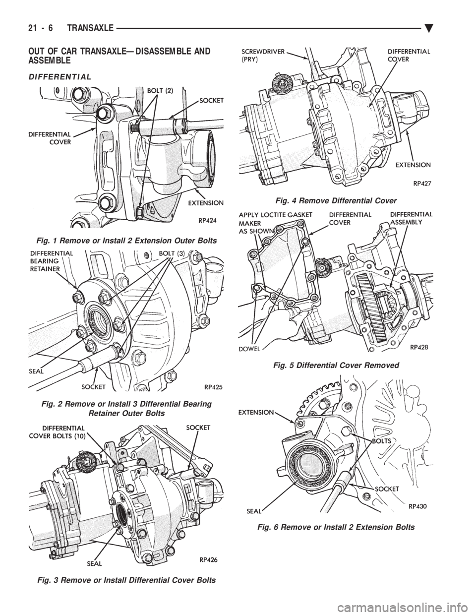CHEVROLET PLYMOUTH ACCLAIM 1993 Service Manual OUT OF CAR TRANSAXLEÐDISASSEMBLE AND
ASSEMBLE
DIFFERENTIAL
Fig. 1 Remove or Install 2 Extension Outer Bolts
Fig. 2 Remove or Install 3 Differential Bearing Retainer Outer Bolts
Fig. 3 Remove or Inst CHEVROLET PLYMOUTH ACCLAIM 1993 Service Manual OUT OF CAR TRANSAXLEÐDISASSEMBLE AND
ASSEMBLE
DIFFERENTIAL
Fig. 1 Remove or Install 2 Extension Outer Bolts
Fig. 2 Remove or Install 3 Differential Bearing Retainer Outer Bolts
Fig. 3 Remove or Inst