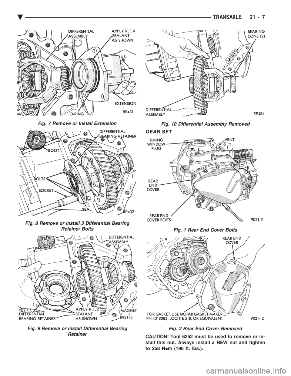 CHEVROLET PLYMOUTH ACCLAIM 1993 Service Manual GEAR SET
CAUTION: Tool 6252 must be used to remove or in-
stall this nut. Always install a NEW nut and tighten
to 258 N Im (190 ft. lbs.).
Fig. 7 Remove or Install Extension
Fig. 8 Remove or Install CHEVROLET PLYMOUTH ACCLAIM 1993 Service Manual GEAR SET
CAUTION: Tool 6252 must be used to remove or in-
stall this nut. Always install a NEW nut and tighten
to 258 N Im (190 ft. lbs.).
Fig. 7 Remove or Install Extension
Fig. 8 Remove or Install