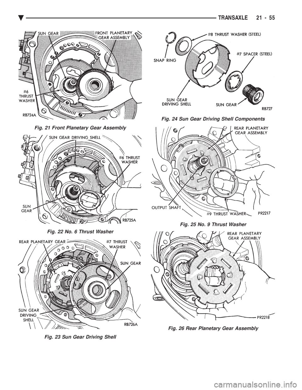 CHEVROLET PLYMOUTH ACCLAIM 1993  Service Manual Fig. 21 Front Planetary Gear Assembly
Fig. 22 No. 6 Thrust Washer
Fig. 23 Sun Gear Driving Shell
Fig. 24 Sun Gear Driving Shell Components
Fig. 25 No. 9 Thrust Washer
Fig. 26 Rear Planetary Gear Assem