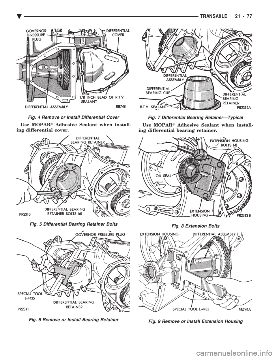 CHEVROLET PLYMOUTH ACCLAIM 1993  Service Manual Use MOPAR tAdhesive Sealant when install- 
ing differential cover.  Use MOPAR 
tAdhesive Sealant when install- 
ing differential bearing retainer.
Fig. 4 Remove or Install Differential Cover
Fig. 5 Di
