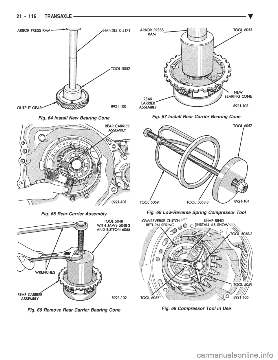 CHEVROLET PLYMOUTH ACCLAIM 1993  Service Manual Fig. 64 Install New Bearing Cone
Fig. 65 Rear Carrier Assembly
Fig. 66 Remove Rear Carrier Bearing Cone
Fig. 67 Install Rear Carrier Bearing Cone
Fig. 68 Low/Reverse Spring Compressor Tool
Fig. 69 Com