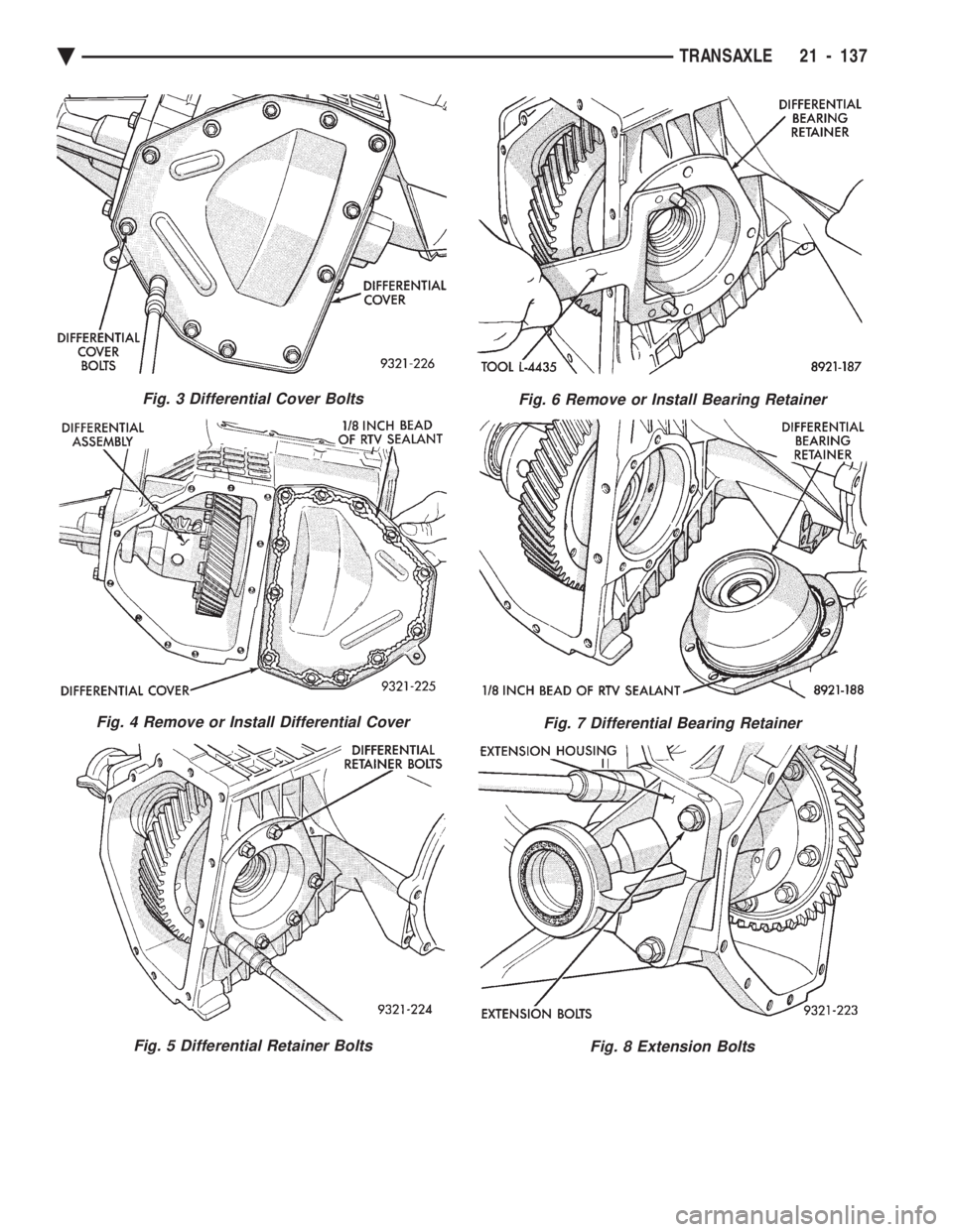 CHEVROLET PLYMOUTH ACCLAIM 1993  Service Manual Fig. 3 Differential Cover Bolts
Fig. 4 Remove or Install Differential Cover
Fig. 5 Differential Retainer Bolts
Fig. 6 Remove or Install Bearing Retainer
Fig. 7 Differential Bearing Retainer
Fig. 8 Ext
