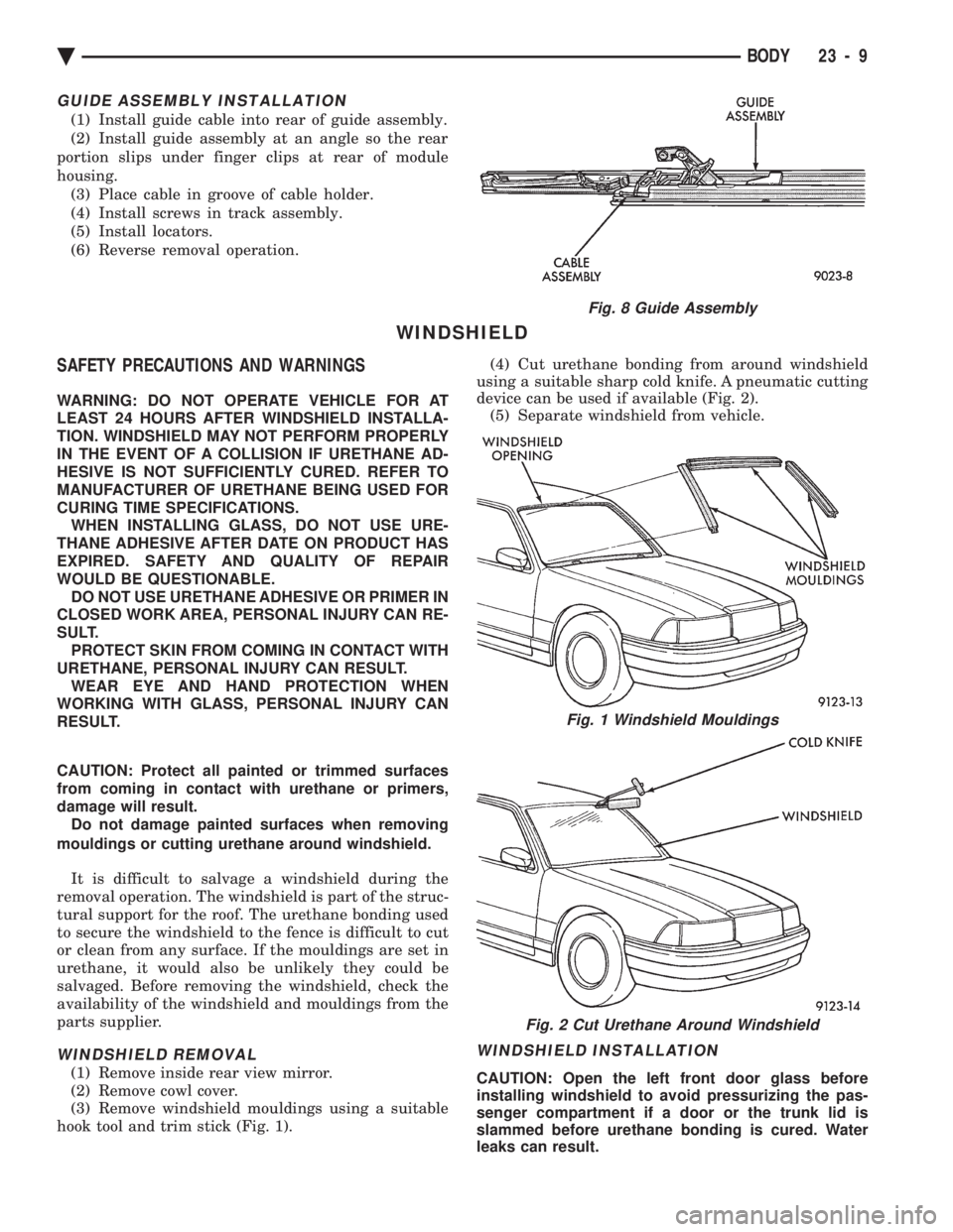 CHEVROLET PLYMOUTH ACCLAIM 1993 Service Manual GUIDE ASSEMBLY INSTALLATION
(1) Install guide cable into rear of guide assembly.
(2) Install guide assembly at an angle so the rear
portion slips under finger clips at rear of module
housing. (3) Pla CHEVROLET PLYMOUTH ACCLAIM 1993 Service Manual GUIDE ASSEMBLY INSTALLATION
(1) Install guide cable into rear of guide assembly.
(2) Install guide assembly at an angle so the rear
portion slips under finger clips at rear of module
housing. (3) Pla