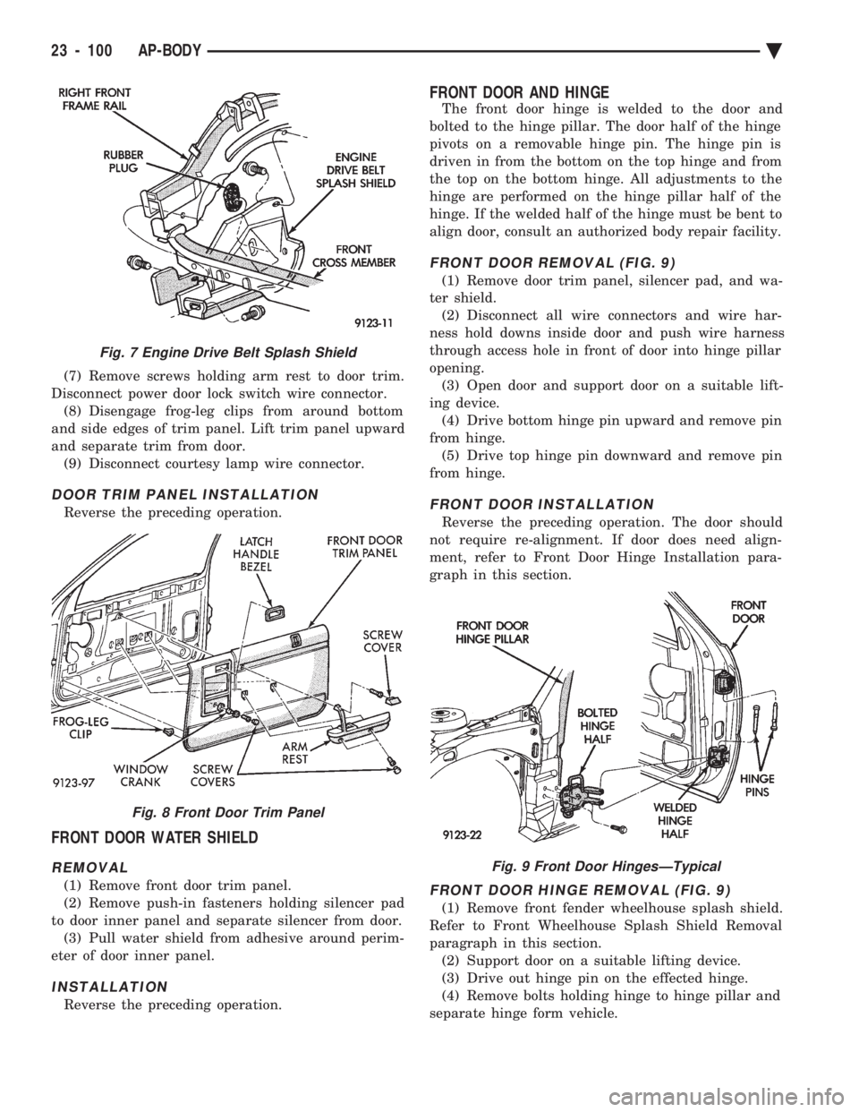 CHEVROLET PLYMOUTH ACCLAIM 1993 Service Manual (7) Remove screws holding arm rest to door trim.
Disconnect power door lock switch wire connector. (8) Disengage frog-leg clips from around bottom
and side edges of trim panel. Lift trim panel upward CHEVROLET PLYMOUTH ACCLAIM 1993 Service Manual (7) Remove screws holding arm rest to door trim.
Disconnect power door lock switch wire connector. (8) Disengage frog-leg clips from around bottom
and side edges of trim panel. Lift trim panel upward