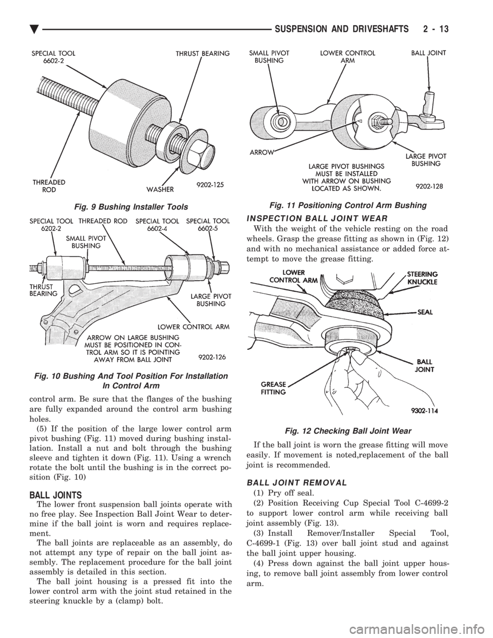CHEVROLET PLYMOUTH ACCLAIM 1993 Manual PDF control arm. Be sure that the flanges of the bushing
are fully expanded around the control arm bushing
holes. (5) If the position of the large lower control arm
pivot bushing (Fig. 11) moved during b CHEVROLET PLYMOUTH ACCLAIM 1993 Manual PDF control arm. Be sure that the flanges of the bushing
are fully expanded around the control arm bushing
holes. (5) If the position of the large lower control arm
pivot bushing (Fig. 11) moved during b
