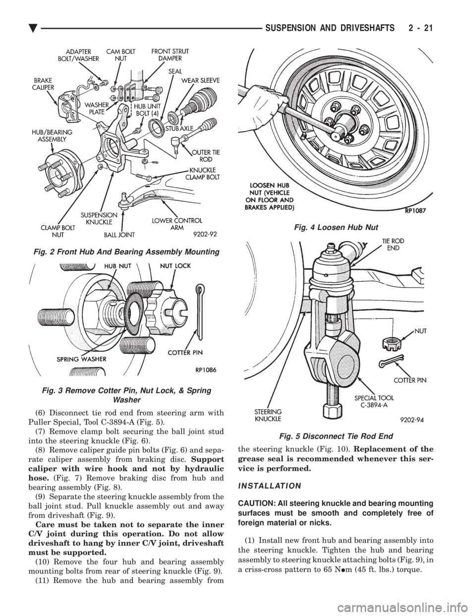 CHEVROLET PLYMOUTH ACCLAIM 1993 Manual PDF (6) Disconnect tie rod end from steering arm with
Puller Special, Tool C-3894-A (Fig. 5). (7) Remove clamp bolt securing the ball joint stud
into the steering knuckle (Fig. 6). (8) Remove caliper gui CHEVROLET PLYMOUTH ACCLAIM 1993 Manual PDF (6) Disconnect tie rod end from steering arm with
Puller Special, Tool C-3894-A (Fig. 5). (7) Remove clamp bolt securing the ball joint stud
into the steering knuckle (Fig. 6). (8) Remove caliper gui