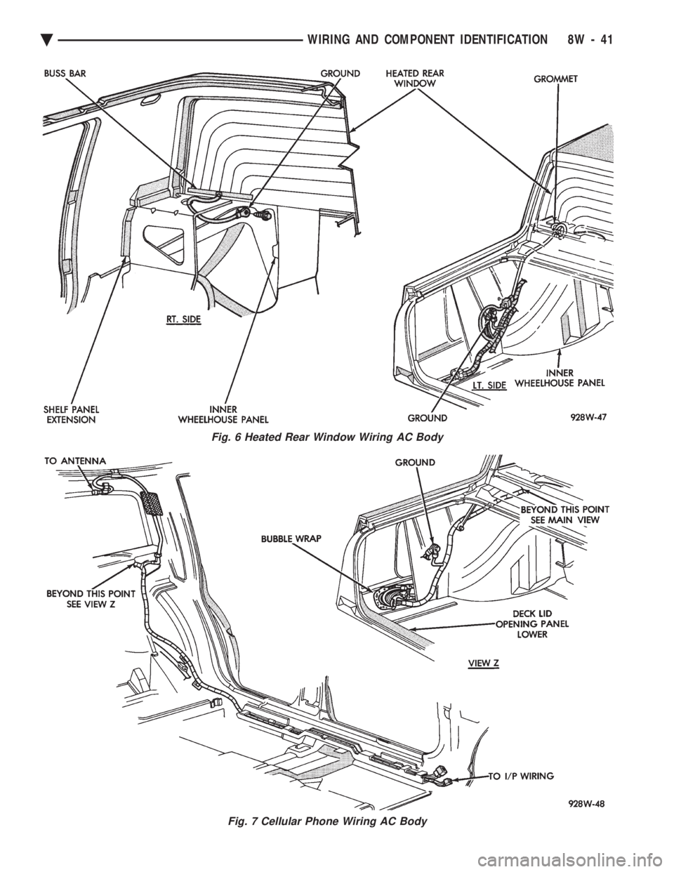 CHEVROLET PLYMOUTH ACCLAIM 1993 Service Manual Fig. 6 Heated Rear Window Wiring AC Body
Fig. 7 Cellular Phone Wiring AC Body
Ä WIRING AND COMPONENT IDENTIFICATION 8W - 41 CHEVROLET PLYMOUTH ACCLAIM 1993 Service Manual Fig. 6 Heated Rear Window Wiring AC Body
Fig. 7 Cellular Phone Wiring AC Body
Ä WIRING AND COMPONENT IDENTIFICATION 8W - 41