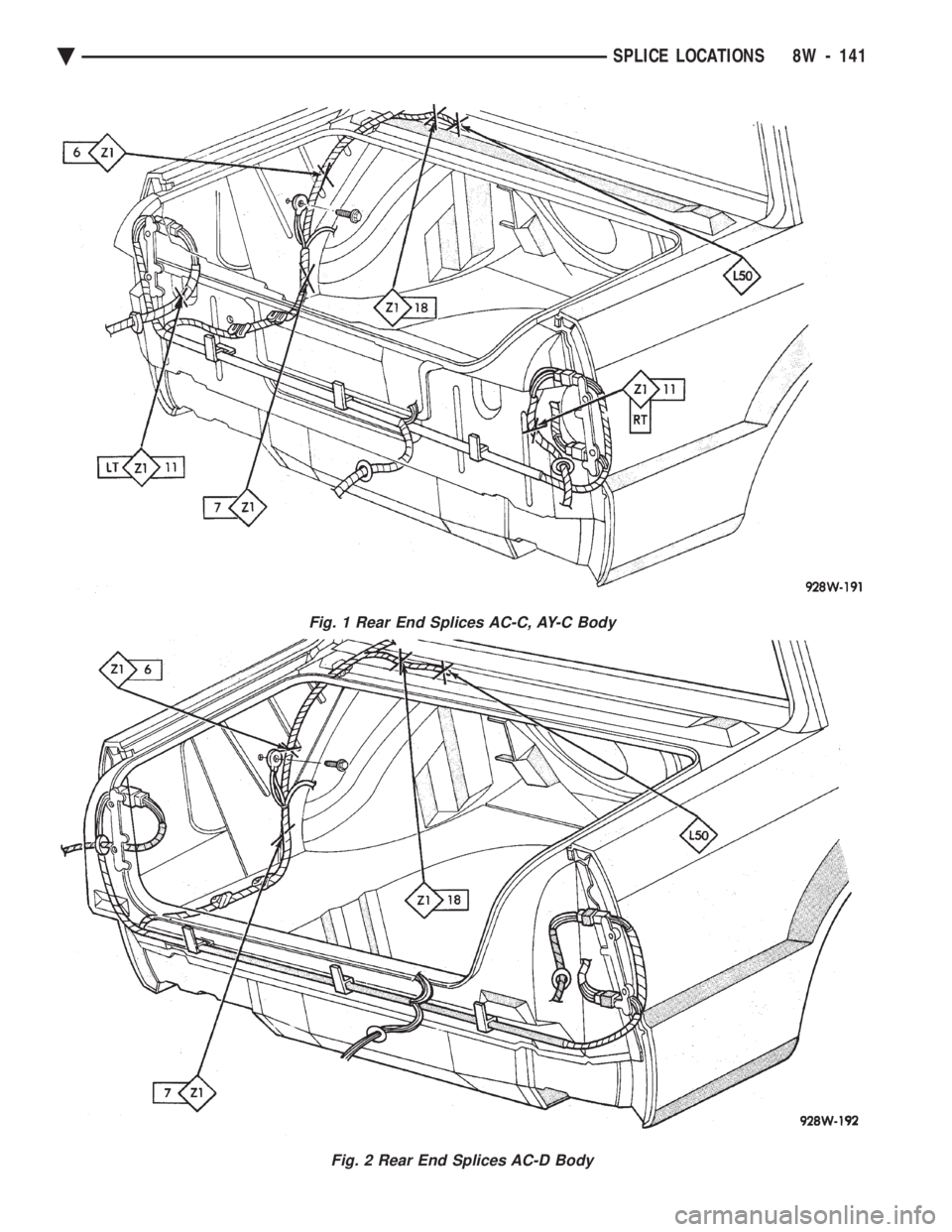 CHEVROLET PLYMOUTH ACCLAIM 1993 Service Manual Fig. 1 Rear End Splices AC-C, AY-C Body
Fig. 2 Rear End Splices AC-D Body
Ä SPLICE LOCATIONS 8W - 141 CHEVROLET PLYMOUTH ACCLAIM 1993 Service Manual Fig. 1 Rear End Splices AC-C, AY-C Body
Fig. 2 Rear End Splices AC-D Body
Ä SPLICE LOCATIONS 8W - 141