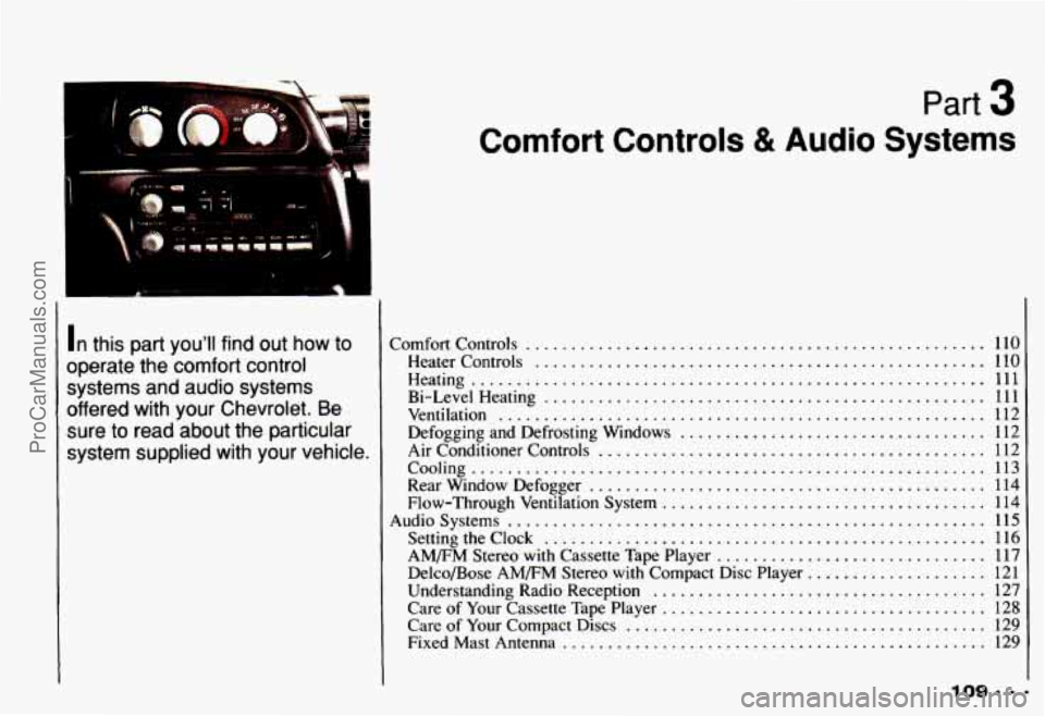 CHEVROLET CAMARO 1993 Owners Manual .* ....
L
In this part youll find out how to
operate the comfort control
systems and audio systems
offered with your Chevrolet
. Be
sure to read about the particular
system s CHEVROLET CAMARO 1993 Owners Manual .* ....
L
In this part youll find out how to
operate the comfort control
systems and audio systems
offered with your Chevrolet
. Be
sure to read about the particular
system s
