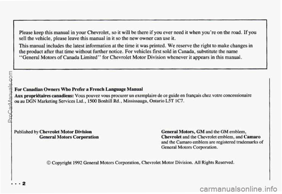 CHEVROLET CAMARO 1993  Owners Manual Please  keep  this  manual  in  your  Chevrolet, so it  will  be  there  if  you ever need it when  you’re  on  the  road. If you 
sell  the  vehicle,  please  leave  this  manual  in  it 
so the ne