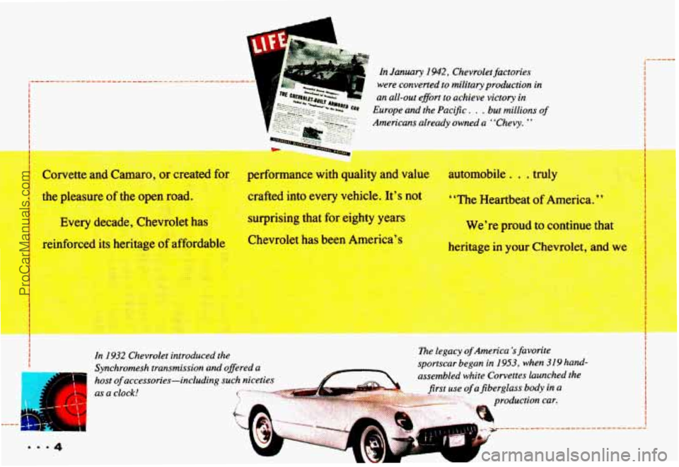 CHEVROLET CAMARO 1993 Owners Manual In January 1942. Chevrolet factories
were converted to military production in
an all-out efort to achieve victory
in
Europe and the Pacific. . . but millions of
Americans already owned CHEVROLET CAMARO 1993 Owners Manual In January 1942. Chevrolet factories
were converted to military production in
an all-out efort to achieve victory
in
Europe and the Pacific. . . but millions of
Americans already owned