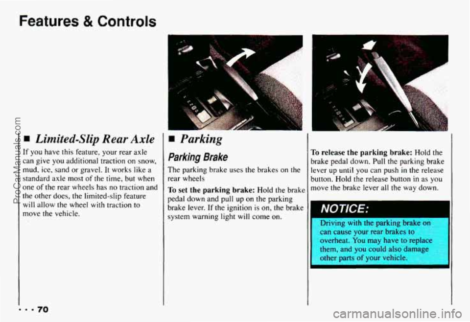 CHEVROLET CAMARO 1993 Manual PDF Features & Controls
fl Limited-Slip Rear Axle
If you have this feature, your rear axle
can give
you additional traction on snow,
mud, ice, sand or gravel. It works like a
standard CHEVROLET CAMARO 1993 Manual PDF Features & Controls
fl Limited-Slip Rear Axle
If you have this feature, your rear axle
can give
you additional traction on snow,
mud, ice, sand or gravel. It works like a
standard
