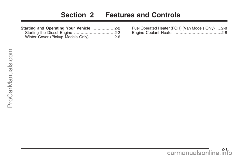 CHEVROLET DURAMAX 2006  Owners Manual Starting and Operating Your Vehicle.................2-2
Starting the Diesel Engine...............................2-2
Winter Cover (Pickup Models Only)...................2-6Fuel Operated Heater (FOH) (
