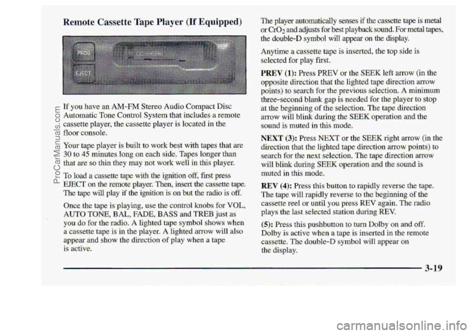 CHEVROLET S10 1998 Owners Manual Remote: Cassette Tape Player (If Equipped)
3-19
ProCarManuals.com CHEVROLET S10 1998 Owners Manual Remote: Cassette Tape Player (If Equipped)
3-19
ProCarManuals.com