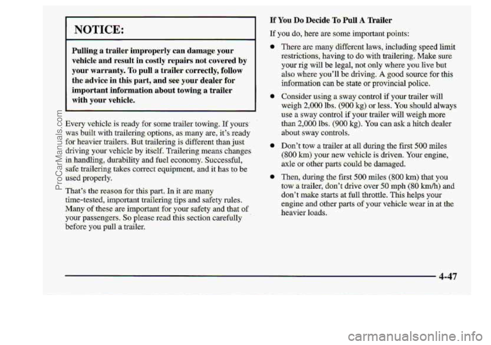 CHEVROLET S10 1998 Owners Manual .NOTICE:
Pulling; a trailer improperly can dasna-ge- yowr
vehicle. and result in costly repairs mt covered by
your warranty* ‘To pull a tmiIer correctly, follow
the advice in this- part,-and se CHEVROLET S10 1998 Owners Manual .NOTICE:
Pulling; a trailer improperly can dasna-ge- yowr
vehicle. and result in costly repairs mt covered by
your warranty* ‘To pull a tmiIer correctly, follow
the advice in this- part,-and se