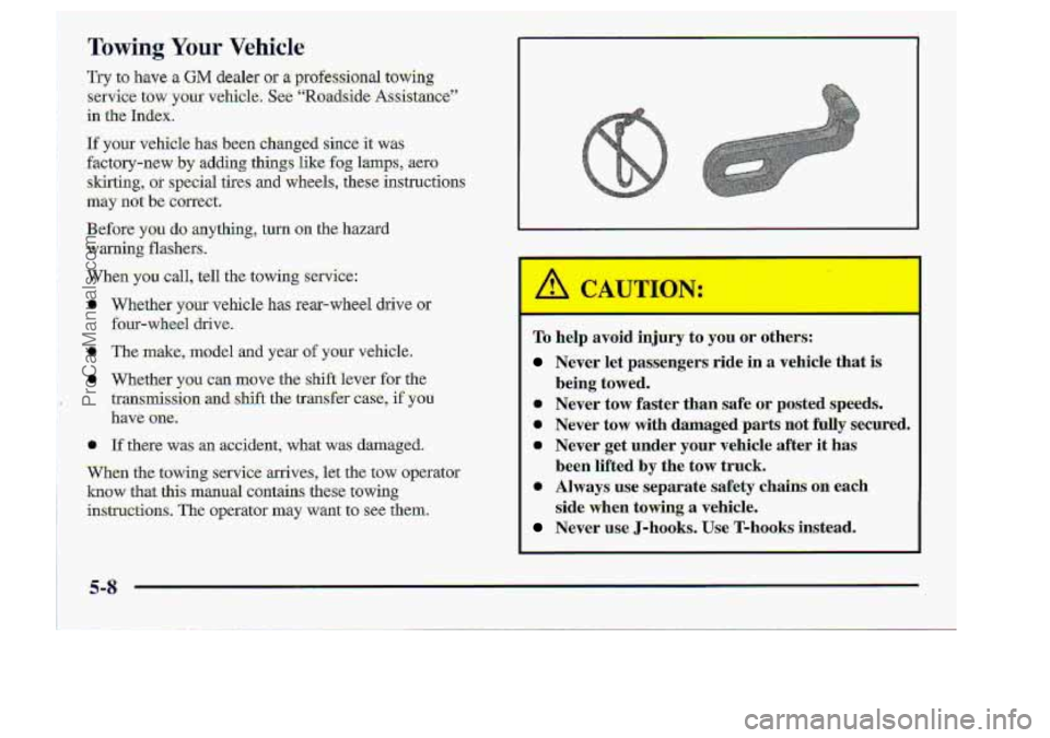 CHEVROLET S10 1998 Owners Manual @ Whether your vehicle has rear-wheel drive or
0 The make, model and year of your vehicle.
four-wheel drive.
To help.avoid injury to you or others:
Nevclet passengers ridg,i-n B v&igIe that is
CHEVROLET S10 1998 Owners Manual @ Whether your vehicle has rear-wheel drive or
0 The make, model and year of your vehicle.
four-wheel drive.
To help.avoid injury to you or others:
Nevclet passengers ridg,i-n B v&igIe that is