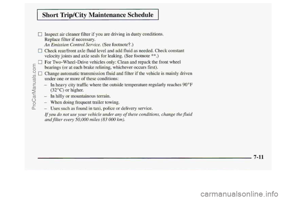 CHEVROLET S10 1998 Owners Manual I Short TripXity Maintenance Schedule I
7-11
ProCarManuals.com CHEVROLET S10 1998 Owners Manual I Short TripXity Maintenance Schedule I
7-11
ProCarManuals.com