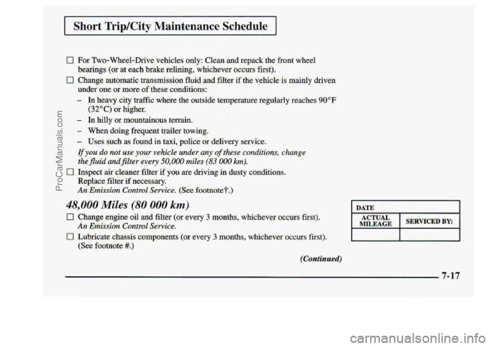CHEVROLET S10 1998 Owners Manual DATE I
I MILEAGE I ?4ERVICEDBY: 1
7-17
ProCarManuals.com CHEVROLET S10 1998 Owners Manual DATE I
I MILEAGE I ?4ERVICEDBY: 1
7-17
ProCarManuals.com
