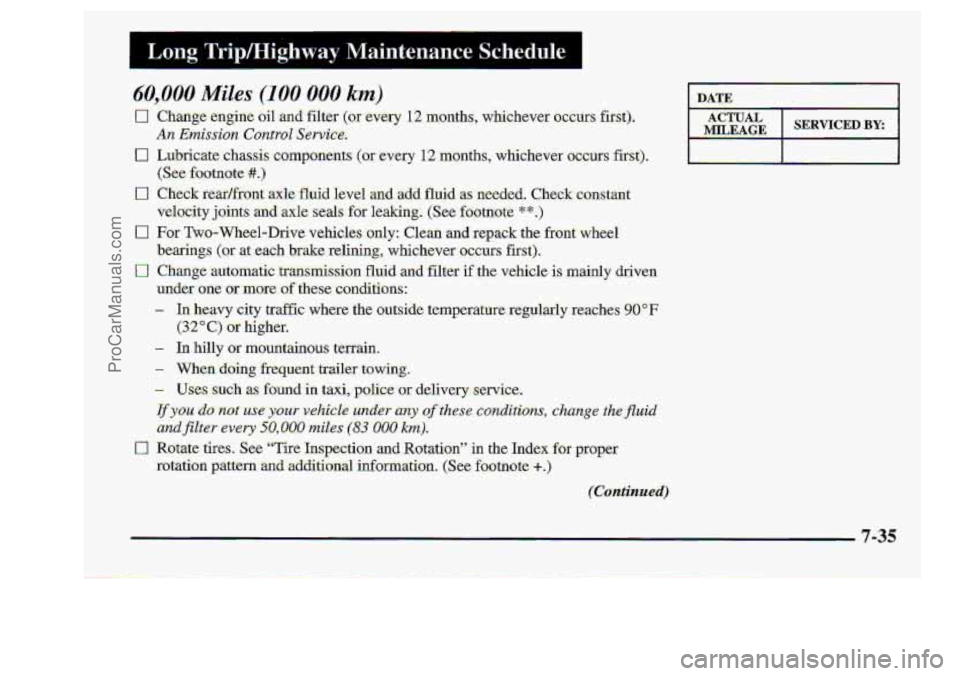 CHEVROLET S10 1998 Owners Manual I Long Trip/Highway Maintenance Schedule 1
DATE I
7-35
ProCarManuals.com CHEVROLET S10 1998 Owners Manual I Long Trip/Highway Maintenance Schedule 1
DATE I
7-35
ProCarManuals.com