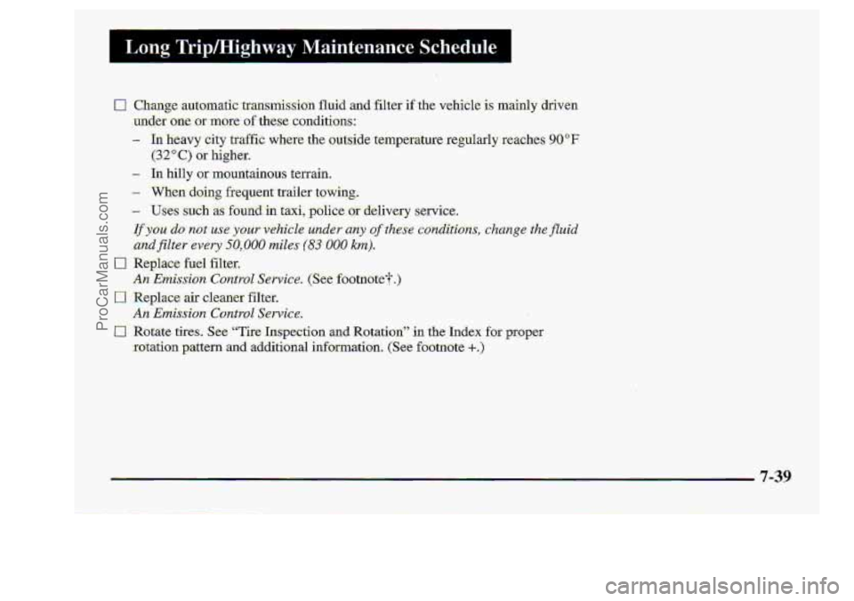 CHEVROLET S10 1998 Owners Manual 1 Long Trip/Highway Maintenance Schedule 1 I I
7-39.
ProCarManuals.com CHEVROLET S10 1998 Owners Manual 1 Long Trip/Highway Maintenance Schedule 1 I I
7-39.
ProCarManuals.com