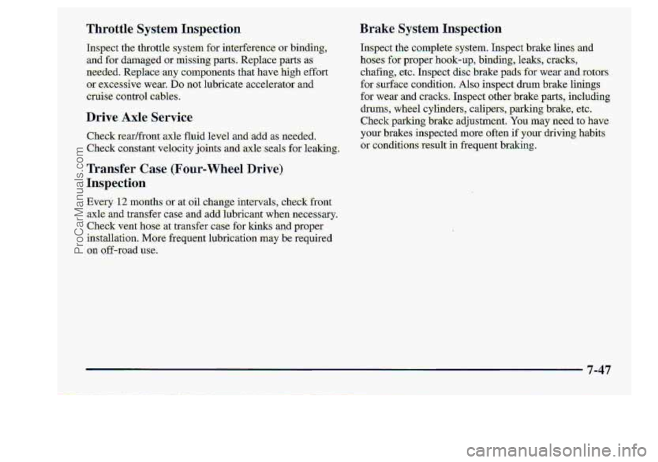 CHEVROLET S10 1998  Owners Manual Throttle. System Inspection. Brake System .Inspection 
7-47 
ProCarManuals.com 