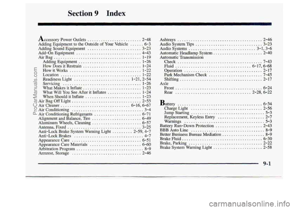 CHEVROLET S10 1998 Owners Manual Section 9 Index
Ashtrays- ....................................... 2-46
Audio SysternTips .............................. 3 -23
Audio Systems ............................... 3-1.3-6 .
Automatic He CHEVROLET S10 1998 Owners Manual Section 9 Index
Ashtrays- ....................................... 2-46
Audio SysternTips .............................. 3 -23
Audio Systems ............................... 3-1.3-6 .
Automatic He