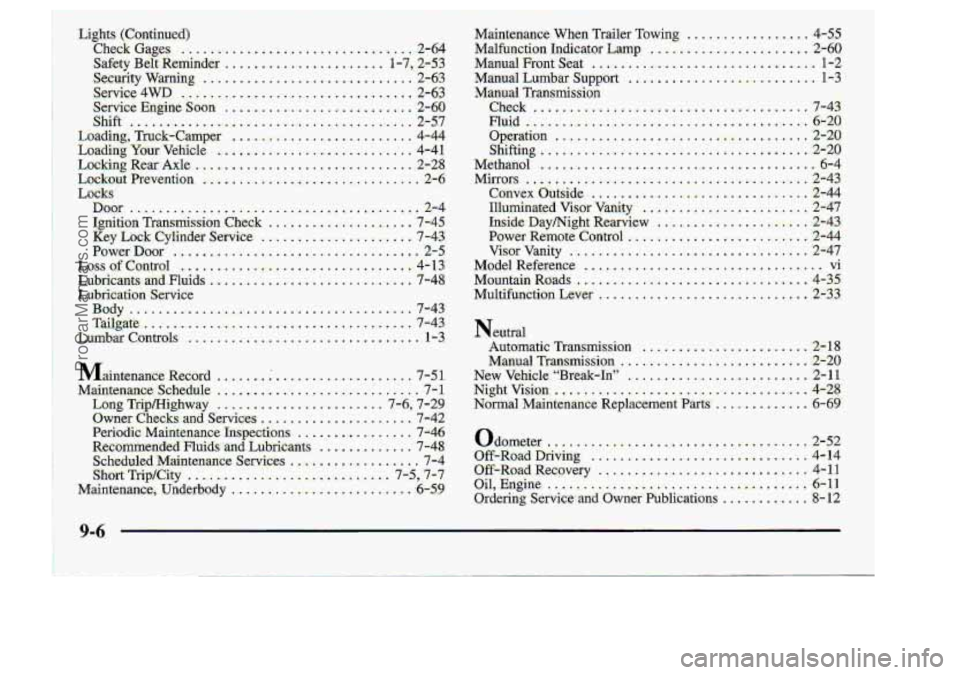 CHEVROLET S10 1998  Owners Manual .. I .. 
Insidc Day/Night Rearview ........................ .... 
V$sor vanity ................................. 
Eow~ R&mii Con.t.roZ .. ............................ 
Madel Refqgeuc~ .-. ............