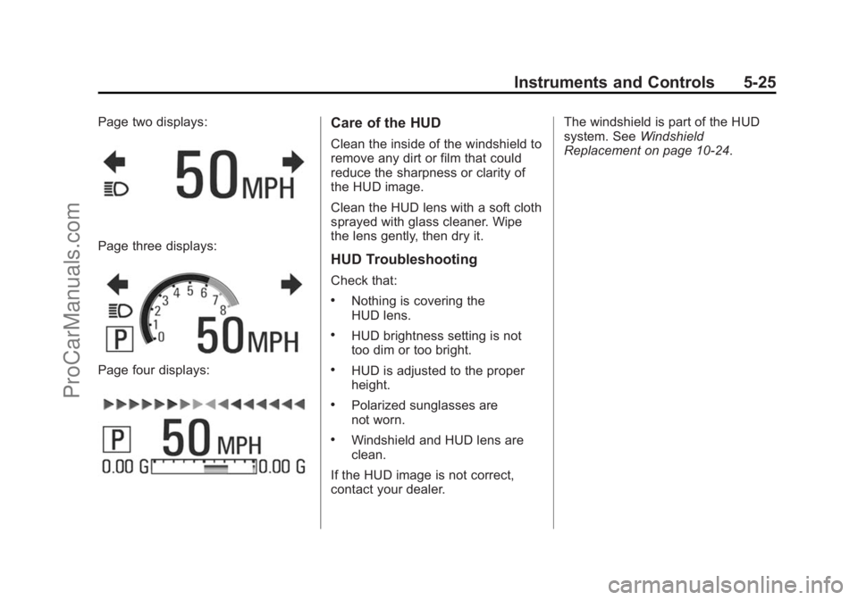 CHEVROLET SS 2014 Owners Manual Black plate (25,1)Chevrolet SS Sedan Owner Manual (GMNA-Localizing-U.S.-6014851) - 2014 -
1st Edition - 8/22/13
Instruments and Controls 5-25
Page two displays:
Page three displays:
Page four displays CHEVROLET SS 2014 Owners Manual Black plate (25,1)Chevrolet SS Sedan Owner Manual (GMNA-Localizing-U.S.-6014851) - 2014 -
1st Edition - 8/22/13
Instruments and Controls 5-25
Page two displays:
Page three displays:
Page four displays