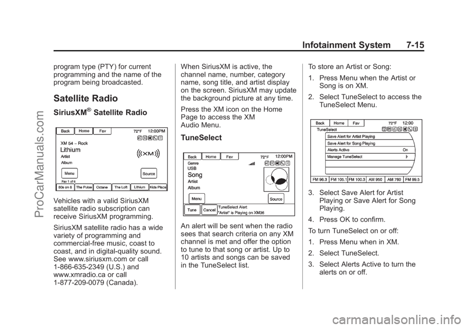 CHEVROLET SS 2014  Owners Manual Black plate (15,1)Chevrolet SS Sedan Owner Manual (GMNA-Localizing-U.S.-6014851) - 2014 -
1st Edition - 8/22/13
Infotainment System 7-15
program type (PTY) for current
programming and the name of the
