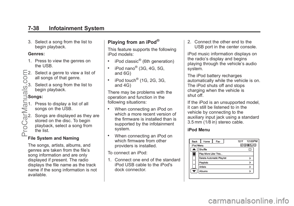 CHEVROLET SS 2014  Owners Manual Black plate (38,1)Chevrolet SS Sedan Owner Manual (GMNA-Localizing-U.S.-6014851) - 2014 -
1st Edition - 8/22/13
7-38 Infotainment System
3. Select a song from the list tobegin playback.
Genres:
1. Pre