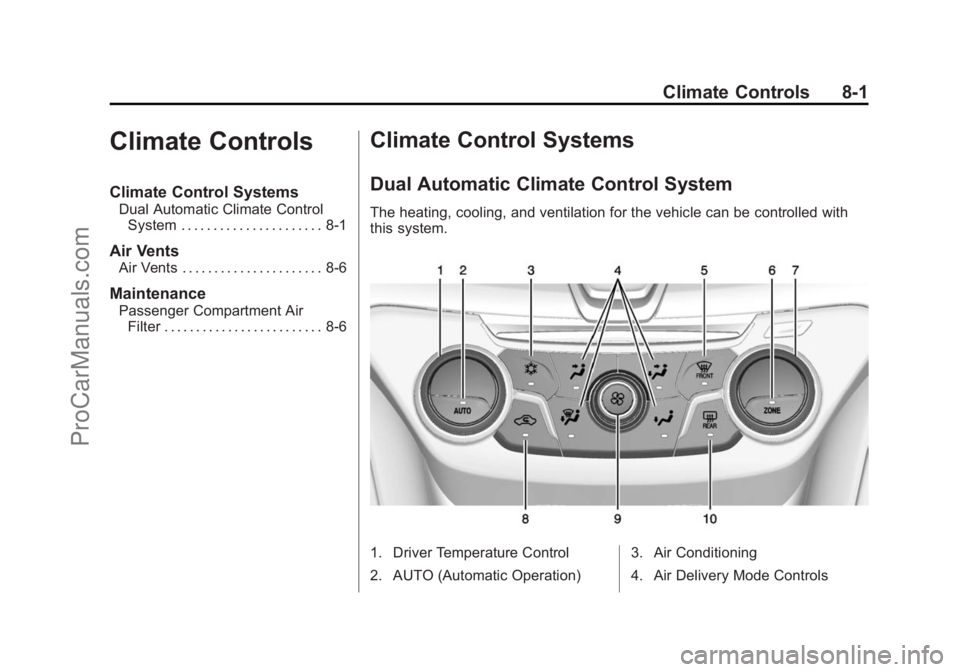CHEVROLET SS 2014  Owners Manual Black plate (1,1)Chevrolet SS Sedan Owner Manual (GMNA-Localizing-U.S.-6014851) - 2014 -
1st Edition - 8/22/13
Climate Controls 8-1
Climate Controls
Climate Control Systems
Dual Automatic Climate Cont