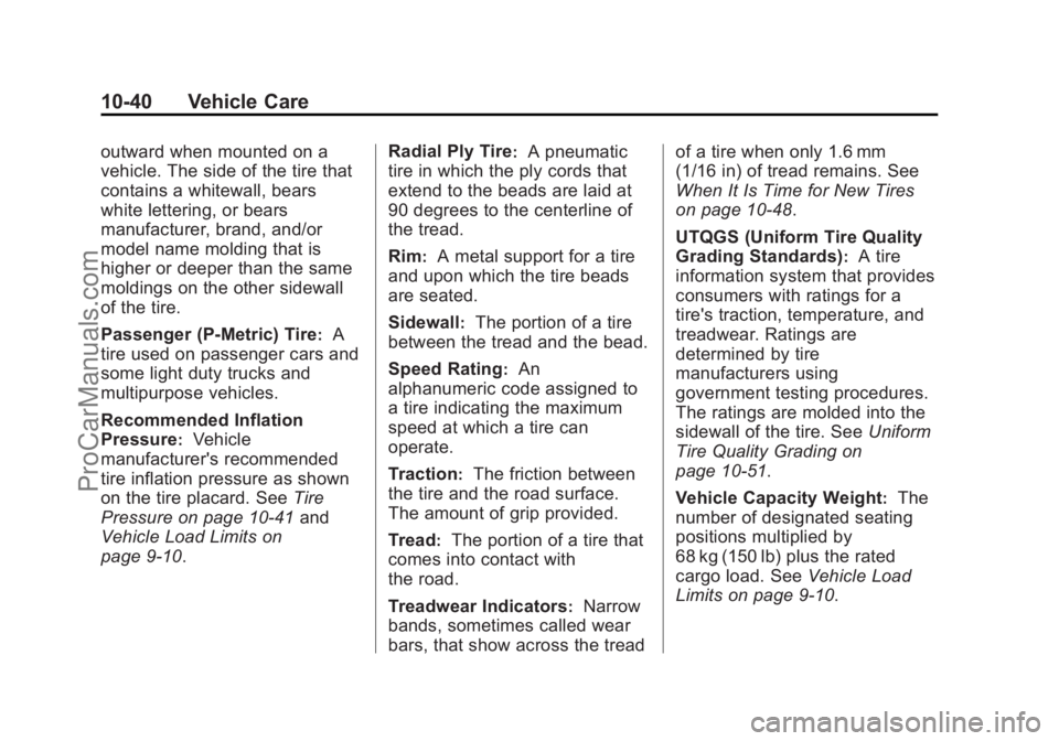 CHEVROLET SS 2014  Owners Manual Black plate (40,1)Chevrolet SS Sedan Owner Manual (GMNA-Localizing-U.S.-6014851) - 2014 -
1st Edition - 8/22/13
10-40 Vehicle Care
outward when mounted on a
vehicle. The side of the tire that
contains