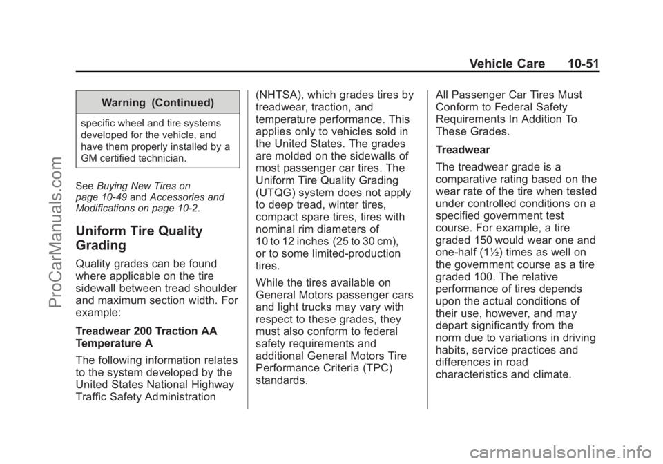 CHEVROLET SS 2014  Owners Manual Black plate (51,1)Chevrolet SS Sedan Owner Manual (GMNA-Localizing-U.S.-6014851) - 2014 -
1st Edition - 8/22/13
Vehicle Care 10-51
Warning (Continued)
specific wheel and tire systems
developed for the