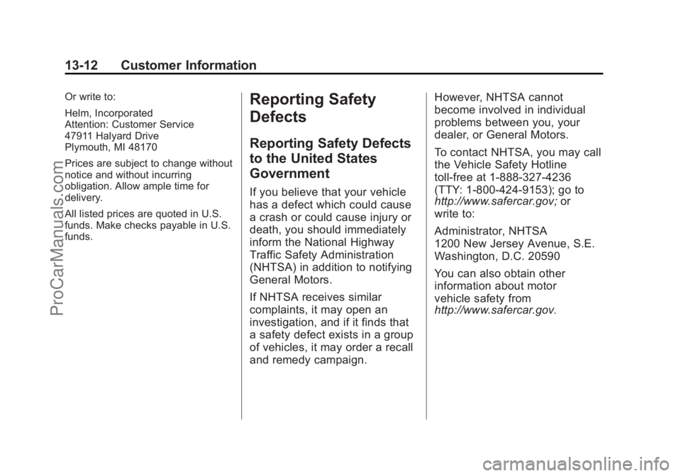 CHEVROLET SS 2014  Owners Manual Black plate (12,1)Chevrolet SS Sedan Owner Manual (GMNA-Localizing-U.S.-6014851) - 2014 -
1st Edition - 8/22/13
13-12 Customer Information
Or write to:
Helm, Incorporated
Attention: Customer Service
4