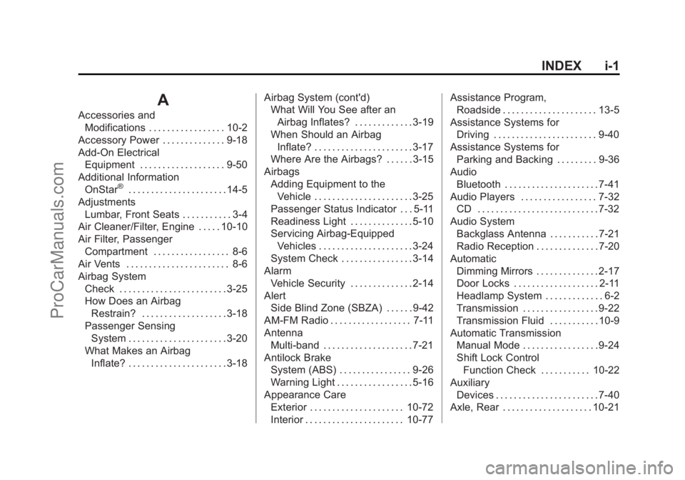 CHEVROLET SS 2014  Owners Manual Black plate (1,1)Chevrolet SS Sedan Owner Manual (GMNA-Localizing-U.S.-6014851) - 2014 -
1st Edition - 8/22/13
INDEX i-1
A
Accessories andModifications . . . . . . . . . . . . . . . . . 10-2
Accessory