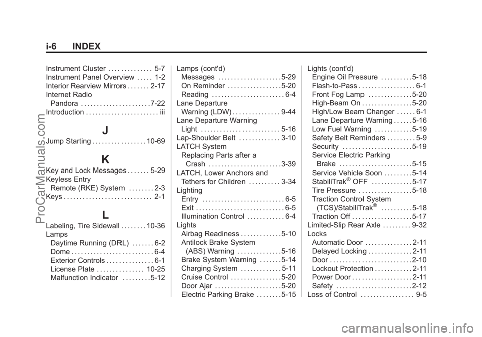 CHEVROLET SS 2014  Owners Manual Black plate (6,1)Chevrolet SS Sedan Owner Manual (GMNA-Localizing-U.S.-6014851) - 2014 -
1st Edition - 8/22/13
i-6 INDEX
Instrument Cluster . . . . . . . . . . . . . . 5-7
Instrument Panel Overview . 