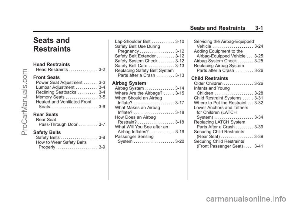 CHEVROLET SS 2014  Owners Manual Black plate (1,1)Chevrolet SS Sedan Owner Manual (GMNA-Localizing-U.S.-6014851) - 2014 -
1st Edition - 8/22/13
Seats and Restraints 3-1
Seats and
Restraints
Head Restraints
Head Restraints . . . . . .