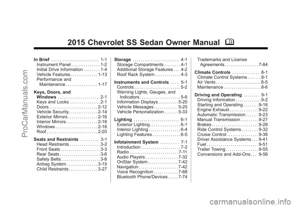 CHEVROLET SS 2015  Owners Manual Black plate (1,1)Chevrolet SS Sedan Owner Manual (GMNA-Localizing-U.S.-7707491) - 2015 -
crc - 9/11/14
2015 Chevrolet SS Sedan Owner ManualM
In Brief. . . . . . . . . . . . . . . . . . . . . . . . 1-1