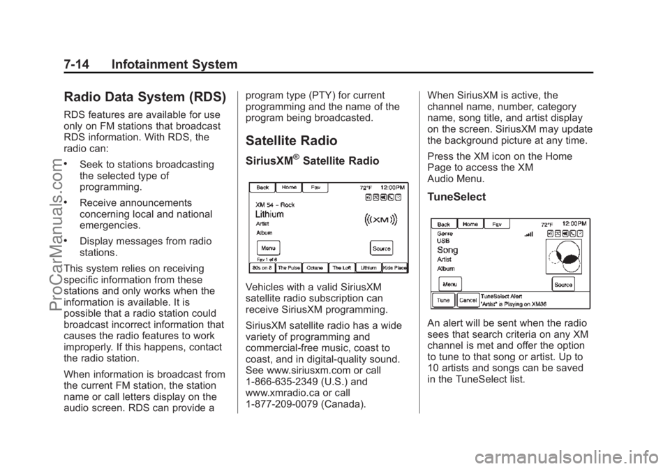 CHEVROLET SS 2015 Owners Manual Black plate (14,1)Chevrolet SS Sedan Owner Manual (GMNA-Localizing-U.S.-7707491) - 2015 -
crc - 9/11/14
7-14 Infotainment System
Radio Data System (RDS)
RDS features are available for use
only on FM s CHEVROLET SS 2015 Owners Manual Black plate (14,1)Chevrolet SS Sedan Owner Manual (GMNA-Localizing-U.S.-7707491) - 2015 -
crc - 9/11/14
7-14 Infotainment System
Radio Data System (RDS)
RDS features are available for use
only on FM s